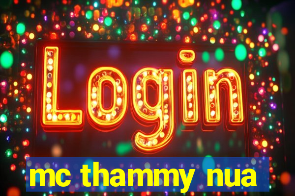 mc thammy nua