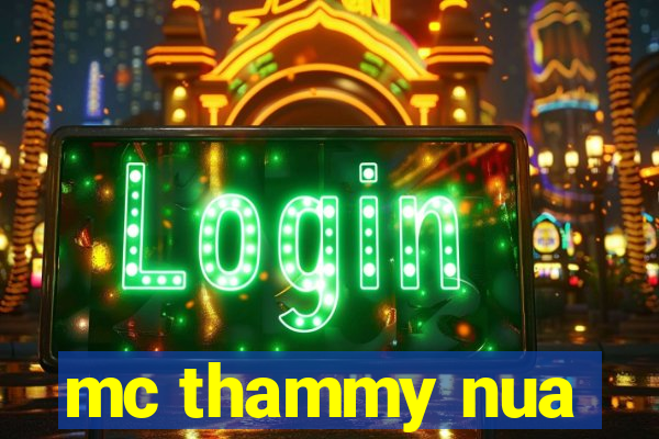 mc thammy nua