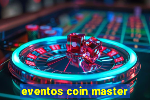 eventos coin master