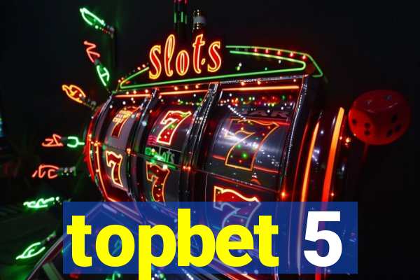 topbet 5