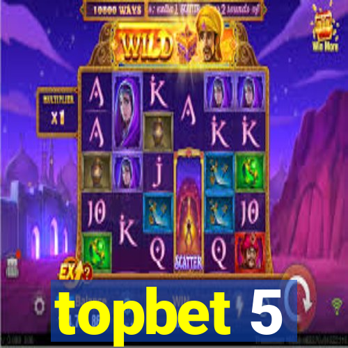 topbet 5