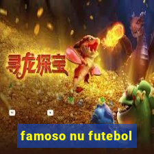 famoso nu futebol
