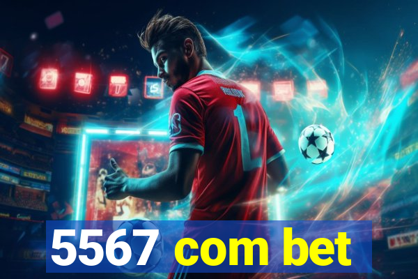 5567 com bet