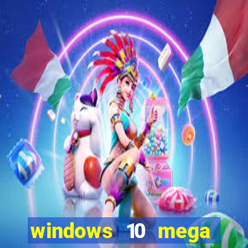 windows 10 mega lite torrent