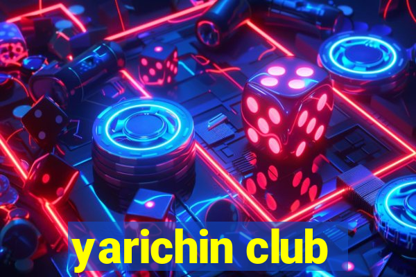 yarichin club