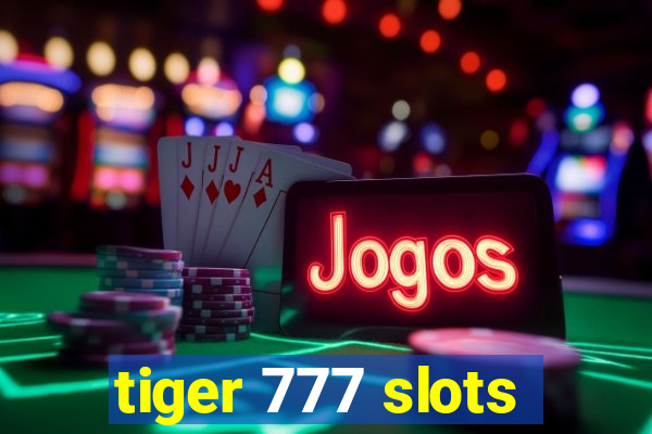 tiger 777 slots