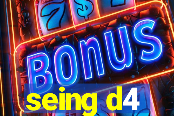 seing d4