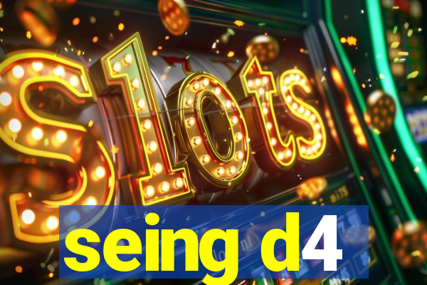 seing d4