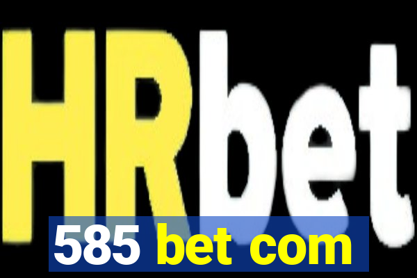 585 bet com