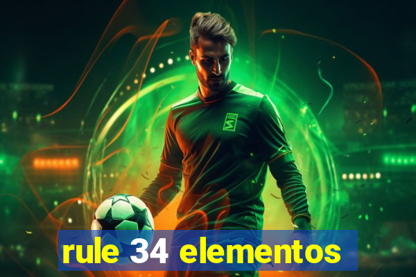 rule 34 elementos