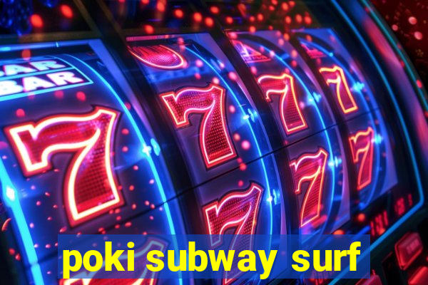 poki subway surf