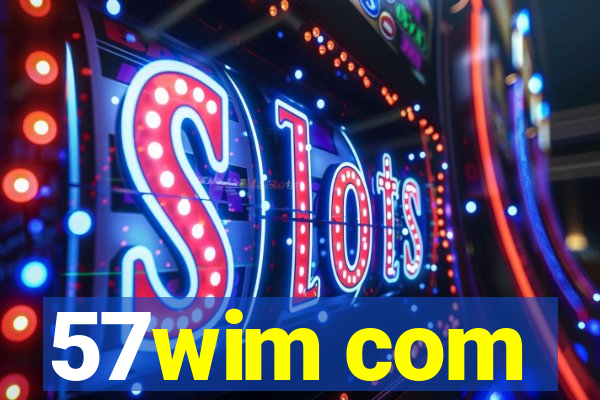 57wim com