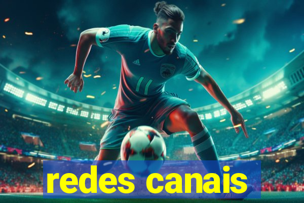 redes canais
