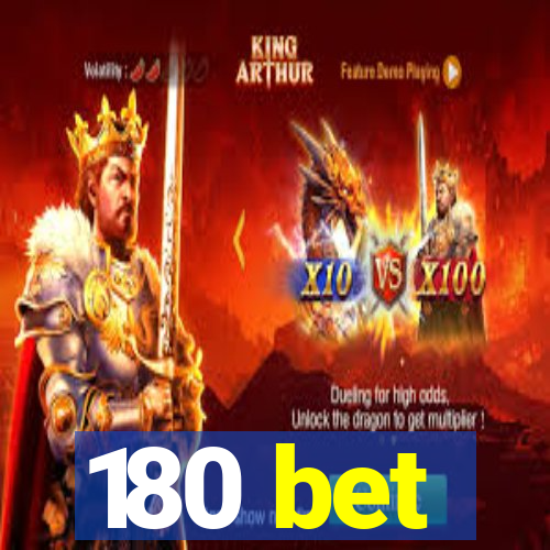 180 bet