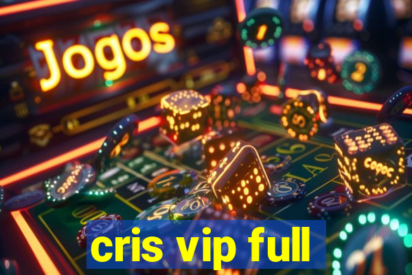 cris vip full