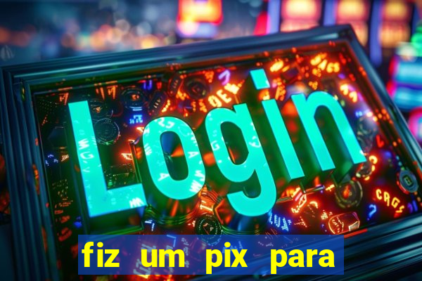 fiz um pix para uma conta inativa o que fazer