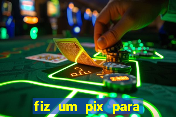 fiz um pix para uma conta inativa o que fazer