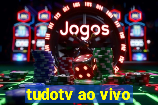 tudotv ao vivo
