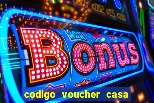 codigo voucher casa de apostas