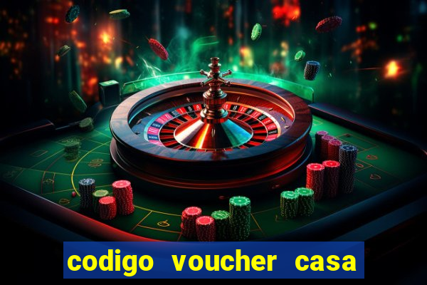 codigo voucher casa de apostas