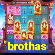 brothas