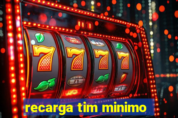 recarga tim minimo