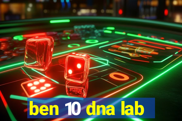 ben 10 dna lab