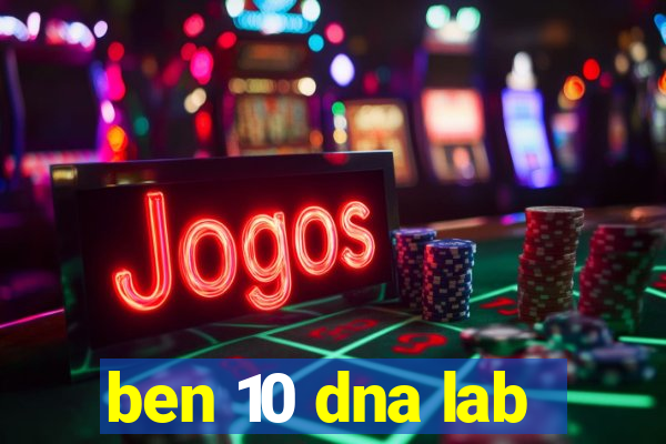 ben 10 dna lab