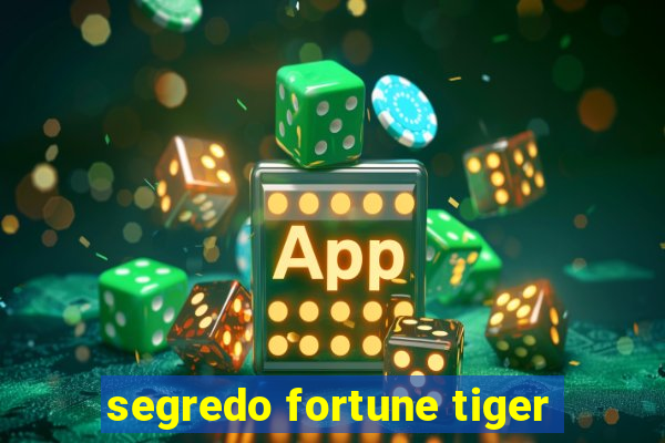 segredo fortune tiger