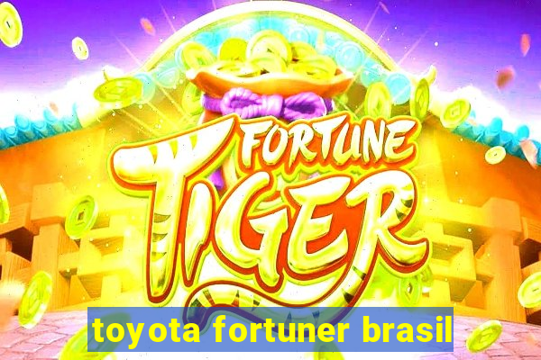 toyota fortuner brasil