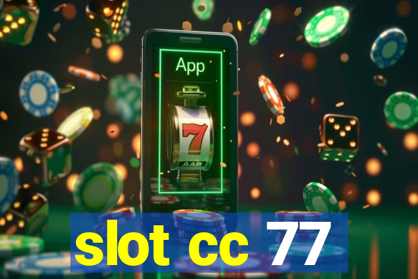 slot cc 77
