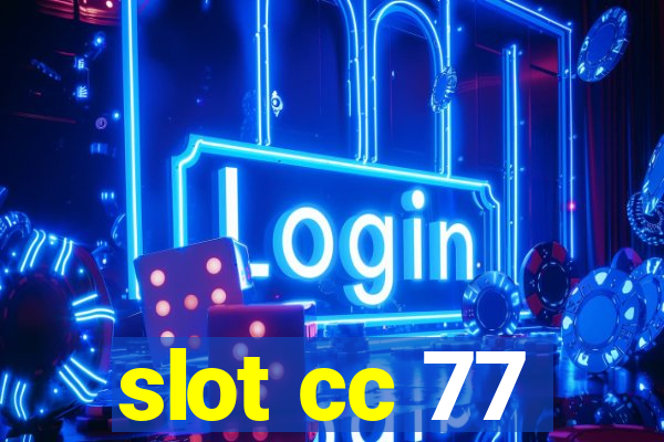 slot cc 77