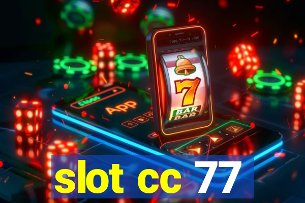 slot cc 77