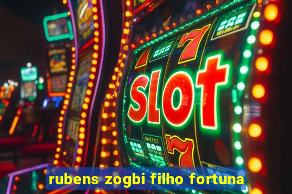 rubens zogbi filho fortuna