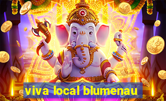 viva local blumenau