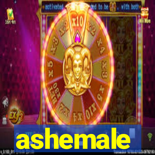 ashemale