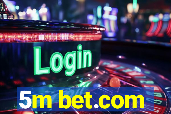 5m bet.com