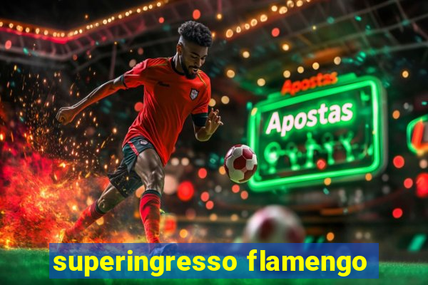 superingresso flamengo