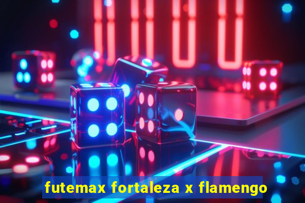 futemax fortaleza x flamengo