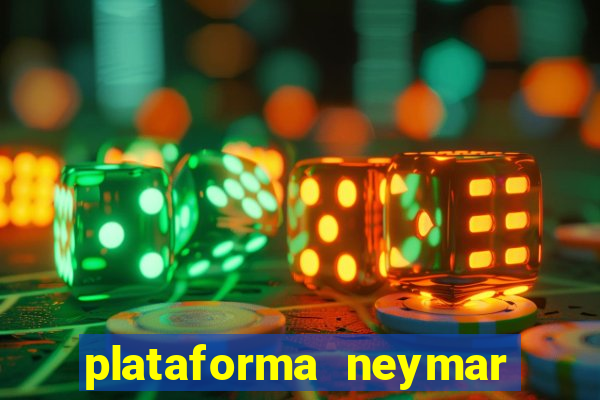 plataforma neymar jr bet