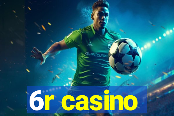 6r casino