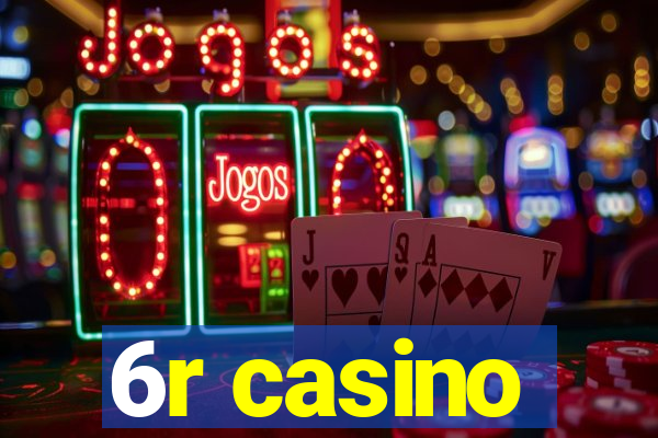 6r casino