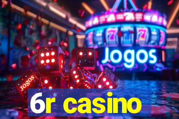 6r casino
