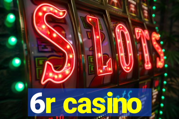 6r casino