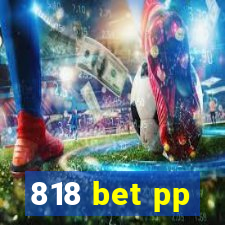 818 bet pp