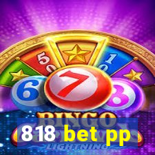 818 bet pp