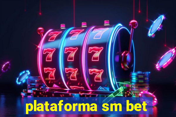 plataforma sm bet