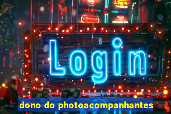 dono do photoacompanhantes