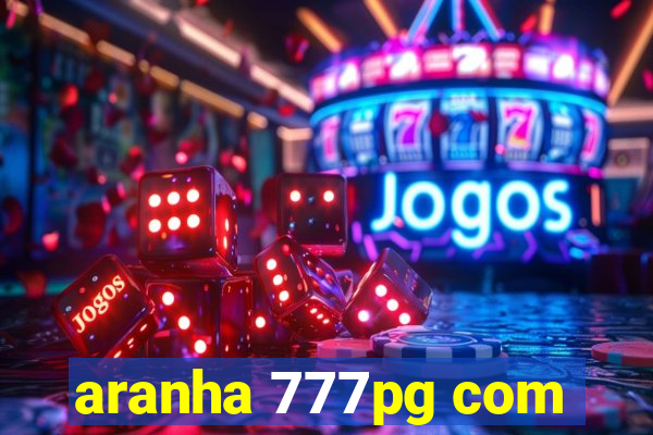aranha 777pg com