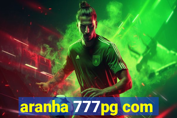 aranha 777pg com